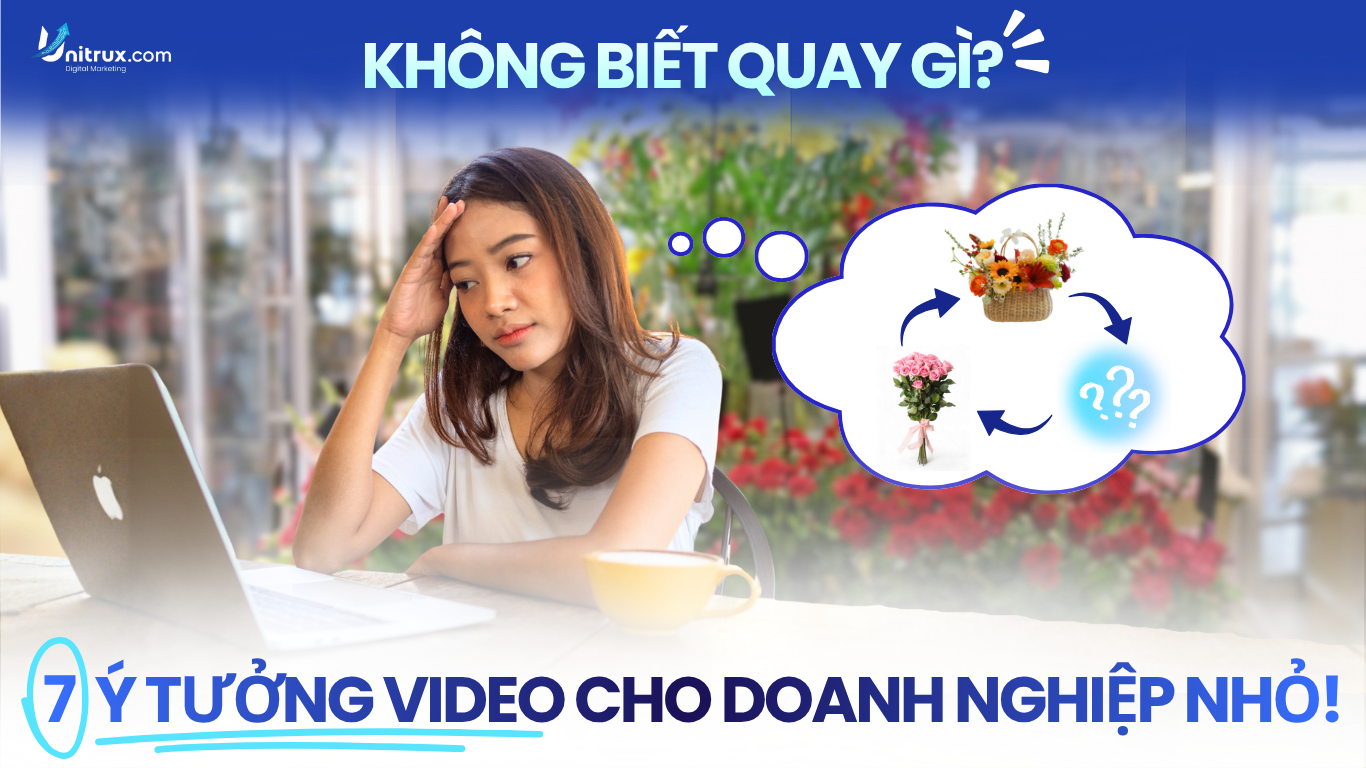 Không biết quay gì? 7 ý tưởng video cho doanh nghiệp nhỏ